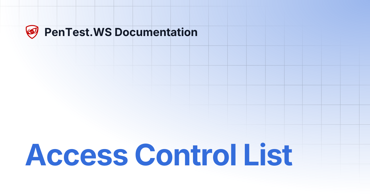Access Control List | PenTest.WS Documentation