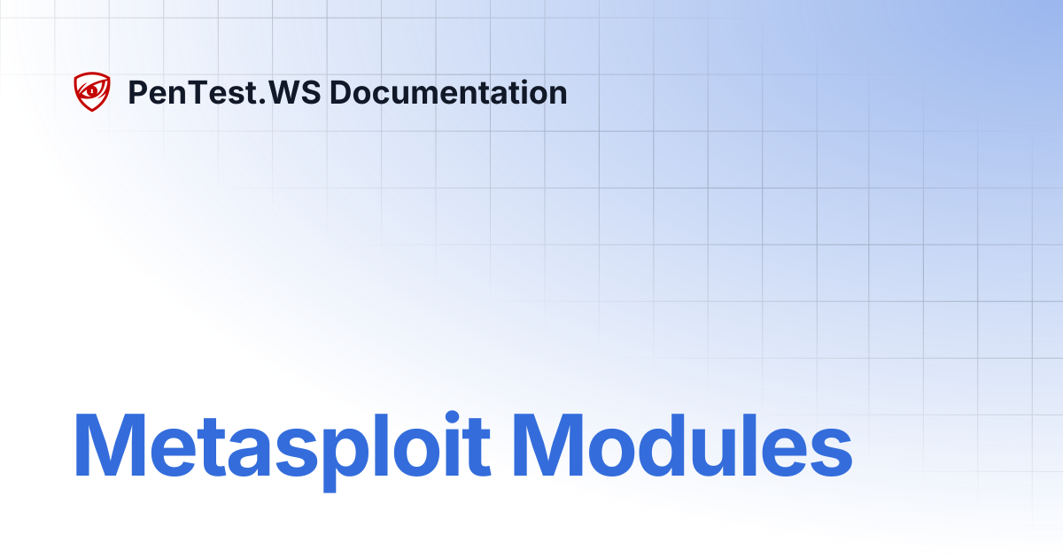 Metasploit Modules | PenTest.WS Documentation