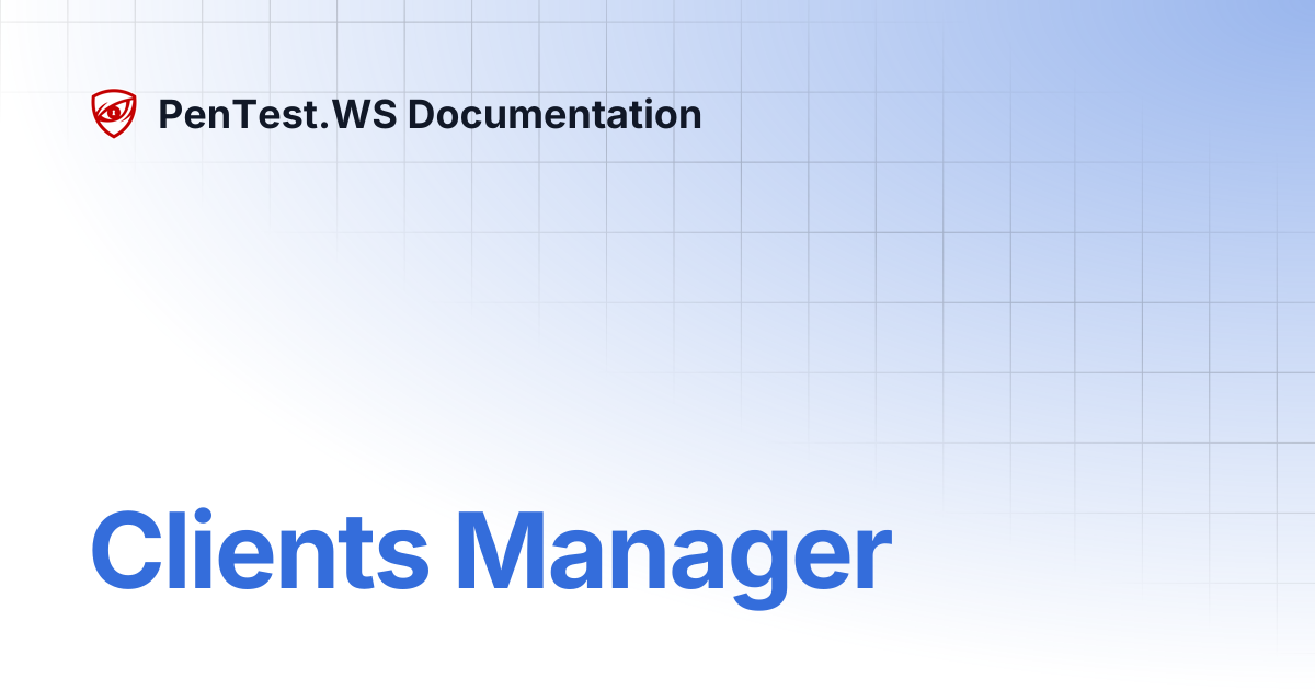 Clients Manager | PenTest.WS Documentation
