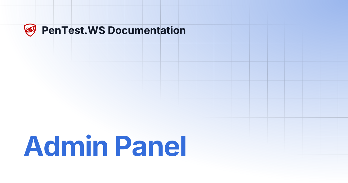 Admin Panel | PenTest.WS Documentation